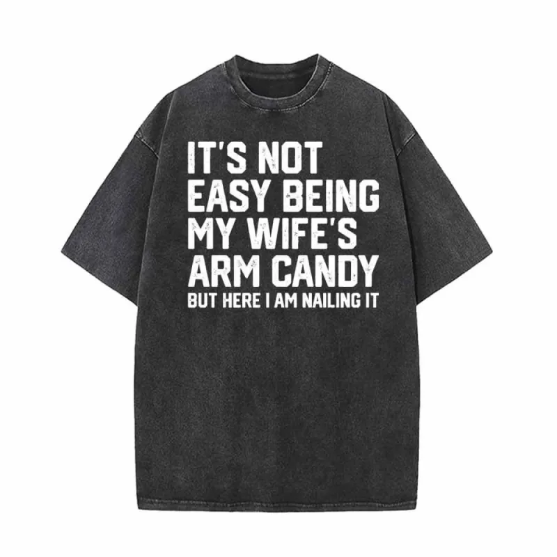 It’s Not Easy Being My Wife’s Vintage Washed T-shirt sold by GTHIC