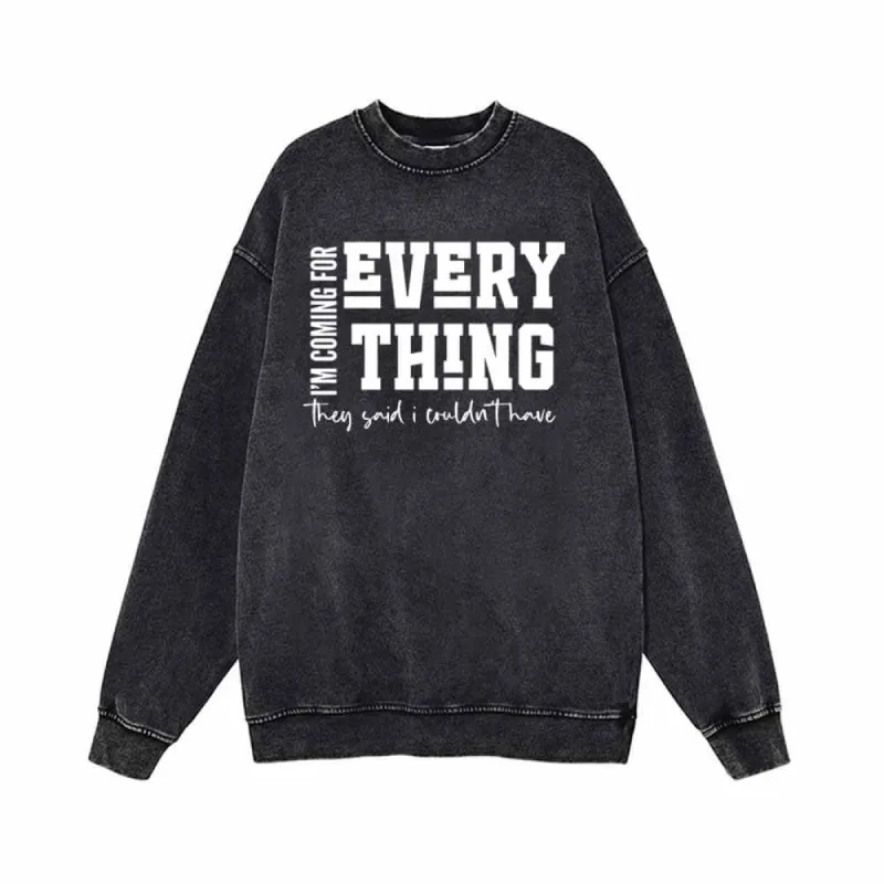 I’m Coming For Everything Vintage Washed Sweatshirt sold by GTHIC