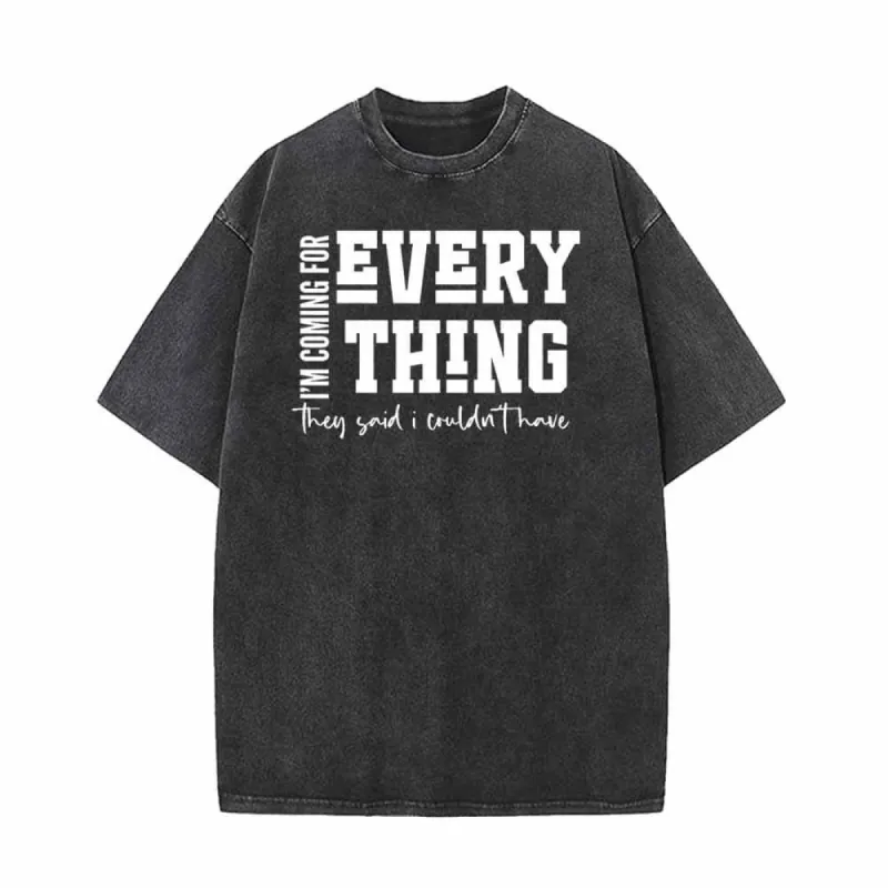 I’m Coming For Everything Vintage Washed T-shirt sold by GTHIC