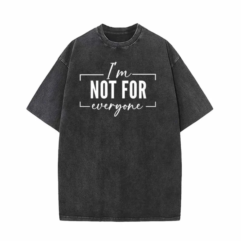 I’m Not For Everyone Vintage Washed T-shirt sold by GTHIC