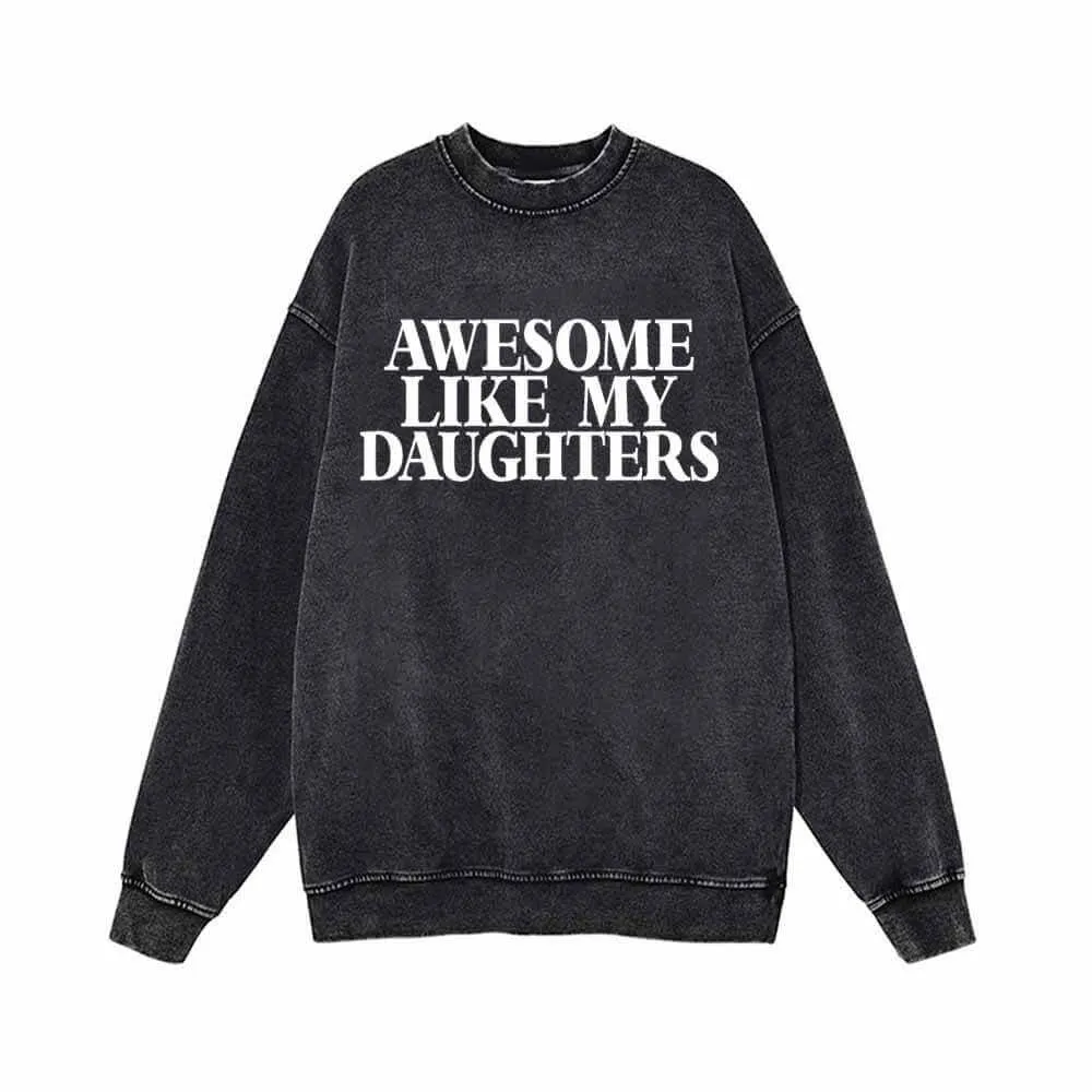 Awesome Like My Daughters Vintage Washed Sweatshirt sold by GTHIC