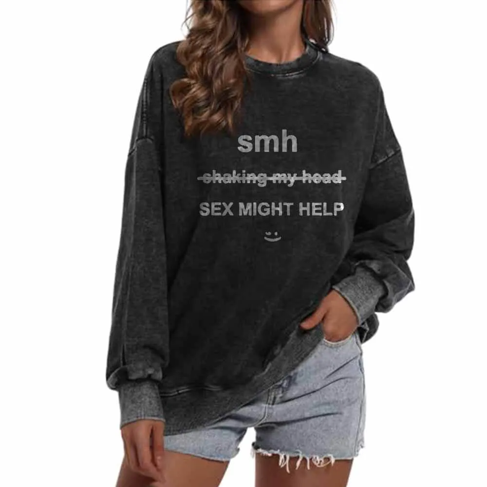 Smh Sex Might Help Vintage Washed Sweatshirt sold by GTHIC