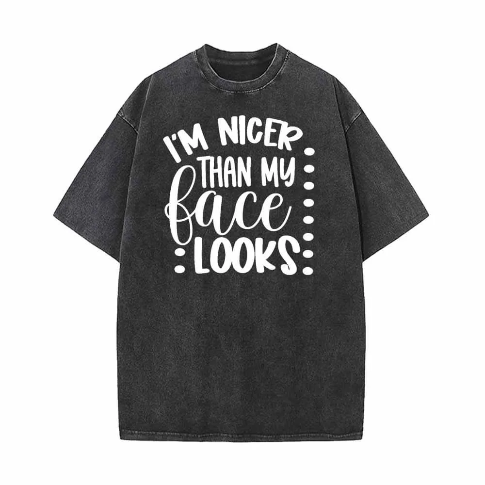 I'm Nicer Than My Face Looks Vintage Washed T-shirt sold by GTHIC
