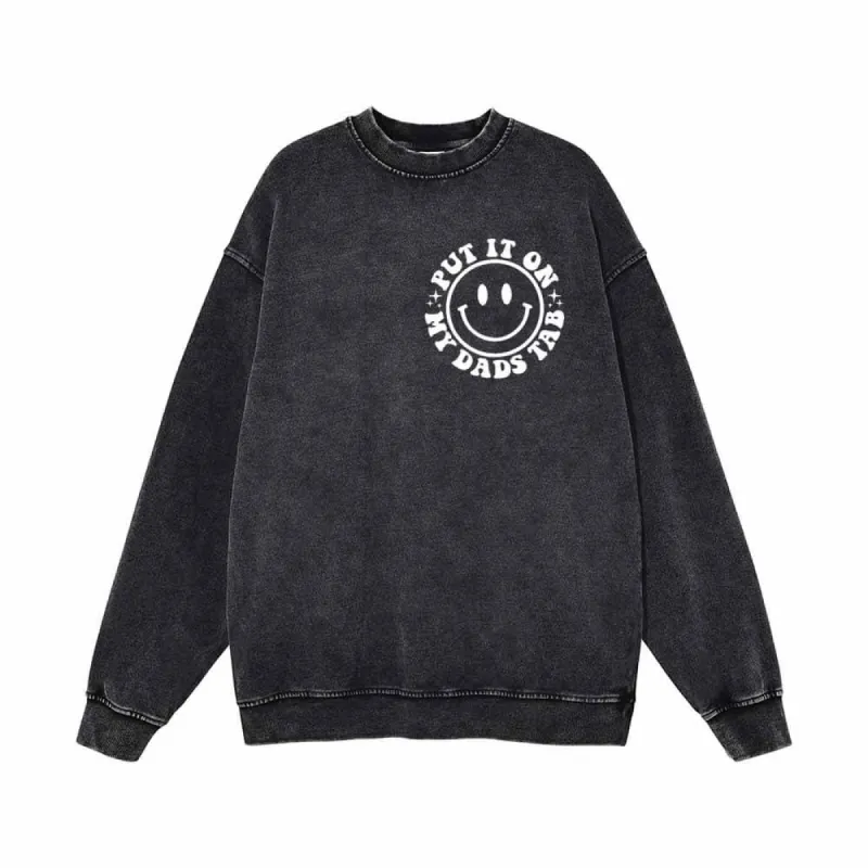 Put It On My Dads Tab Smile Vintage Washed Sweatshirt sold by GTHIC