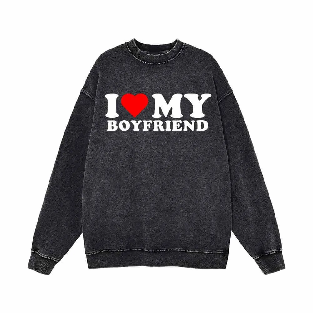 I Love My Boyfriend Vintage Washed Sweatshirt sold by GTHIC