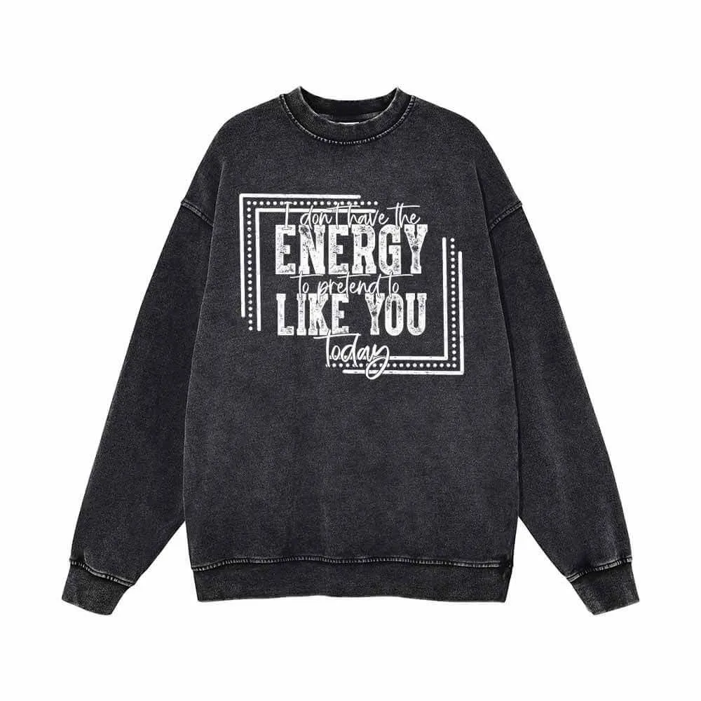 Energy Like You Vintage Washed Sweatshirt sold by GTHIC