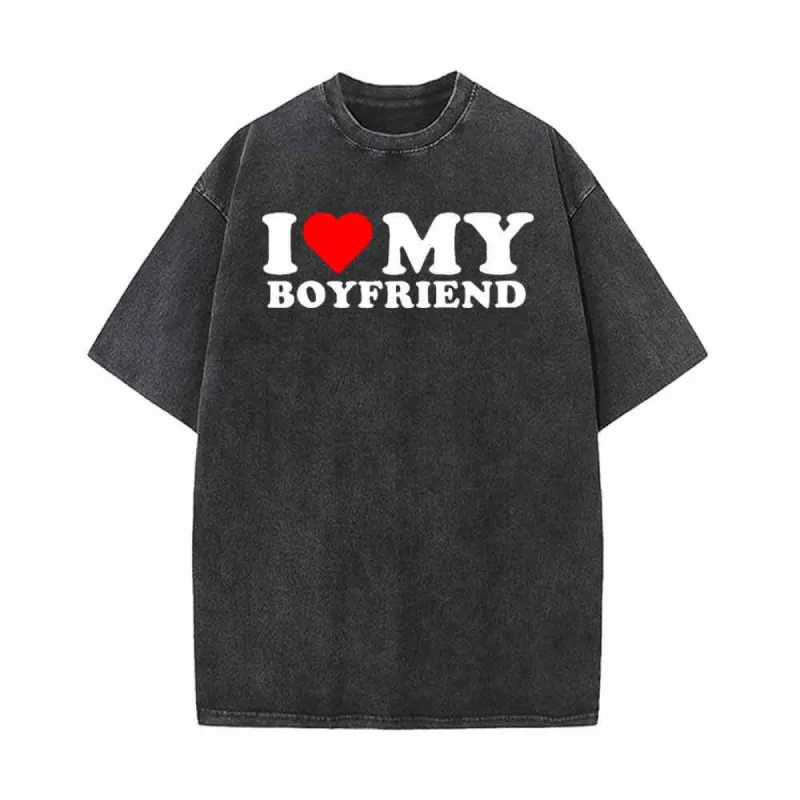 I Love My Boyfriend Vintage Washed T-shirt sold by GTHIC