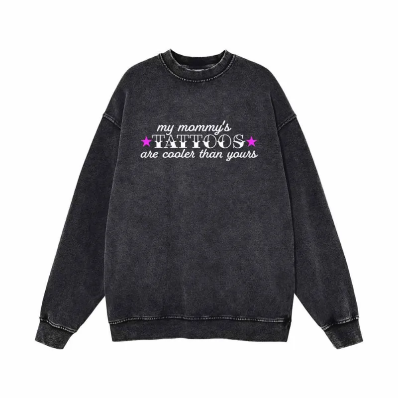My Mommy’s Tattoos Vintage Washed Sweatshirt sold by GTHIC