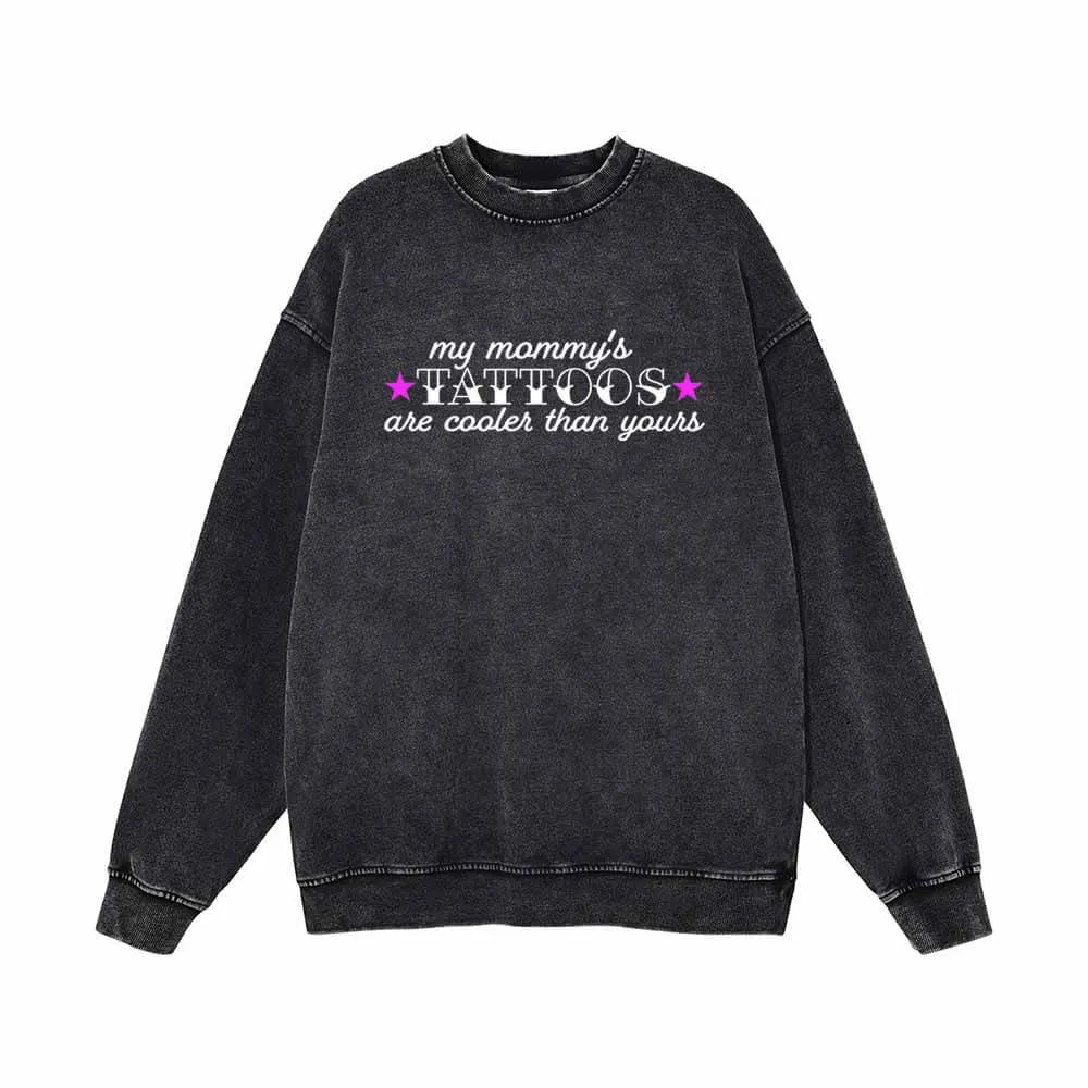 My Mommy’s Tattoos Vintage Washed Sweatshirt sold by GTHIC