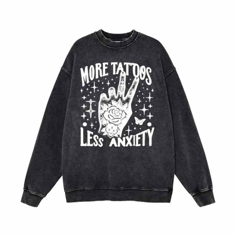 More Tattoos Less Anxiety Yeah Gesture Sweatshirt sold by GTHIC