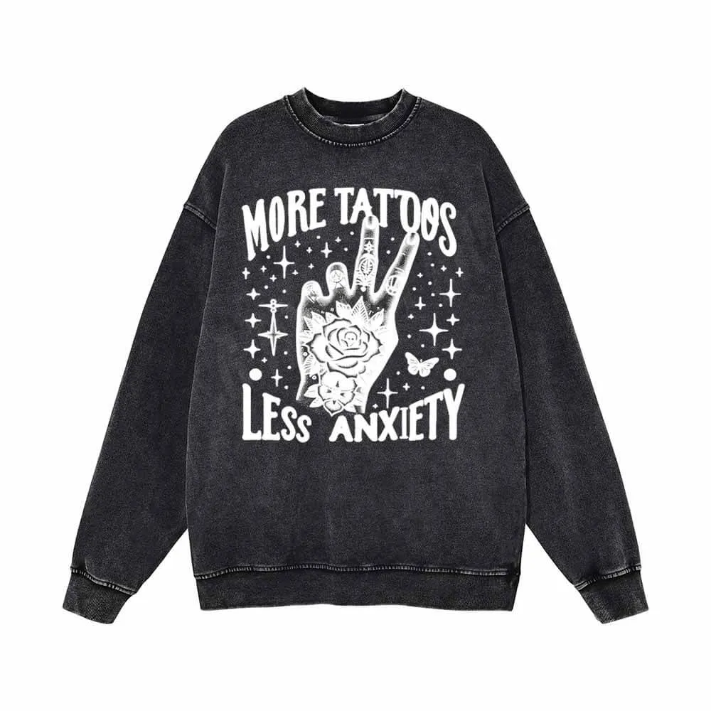 More Tattoos Less Anxiety Yeah Gesture Sweatshirt sold by GTHIC