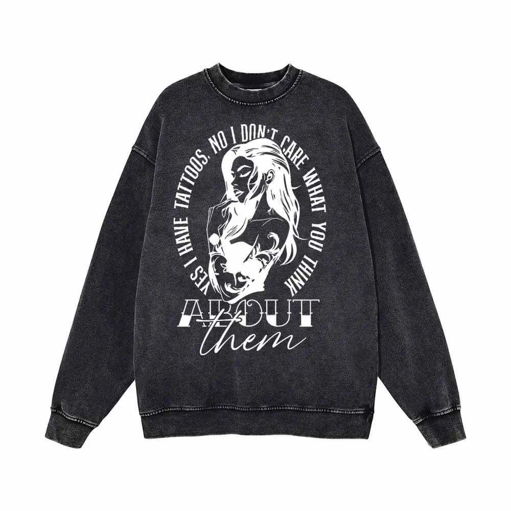 Yes I Have Tattoos No I Don't Care Vintage Washed Sweatshirt sold by GTHIC