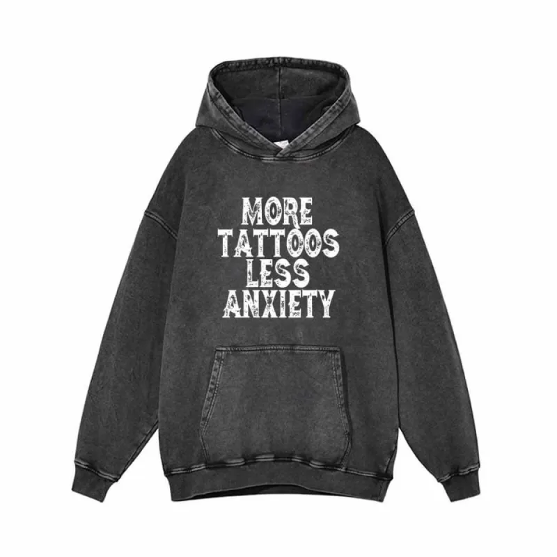 More Tattoos Less Anxiety Vintage Washed Hoodie sold by GTHIC