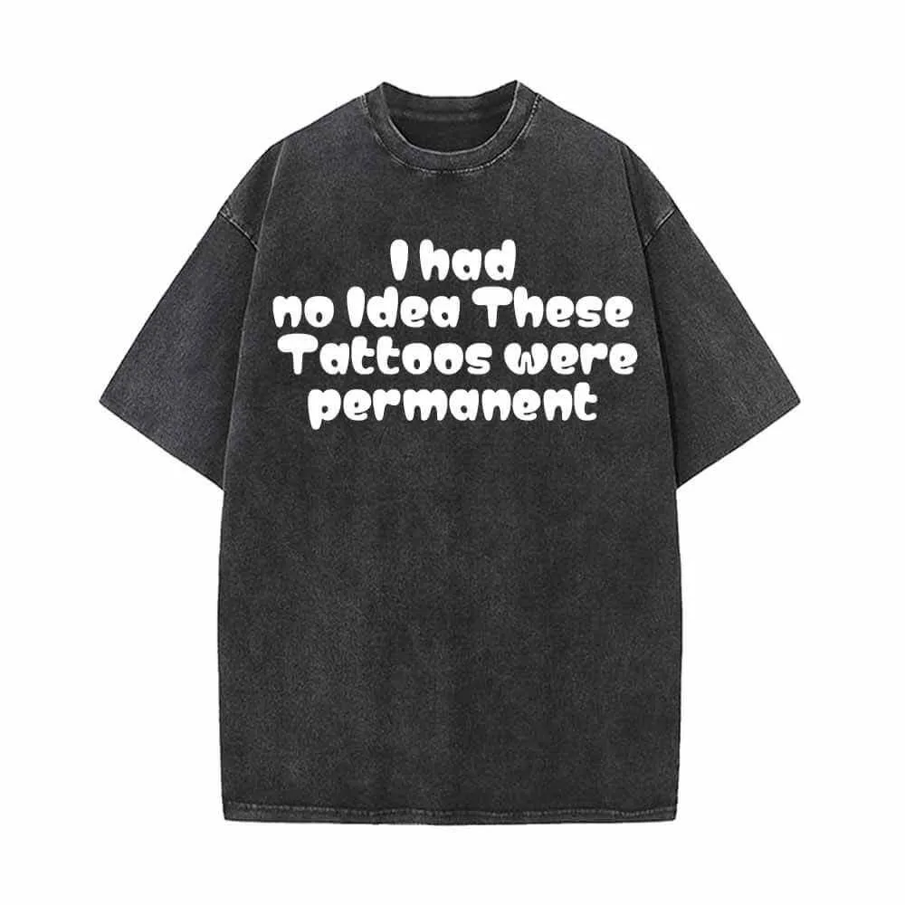 I Had No Idea These Tattoos Were Permanent Vintage Washed T-shirt sold by GTHIC