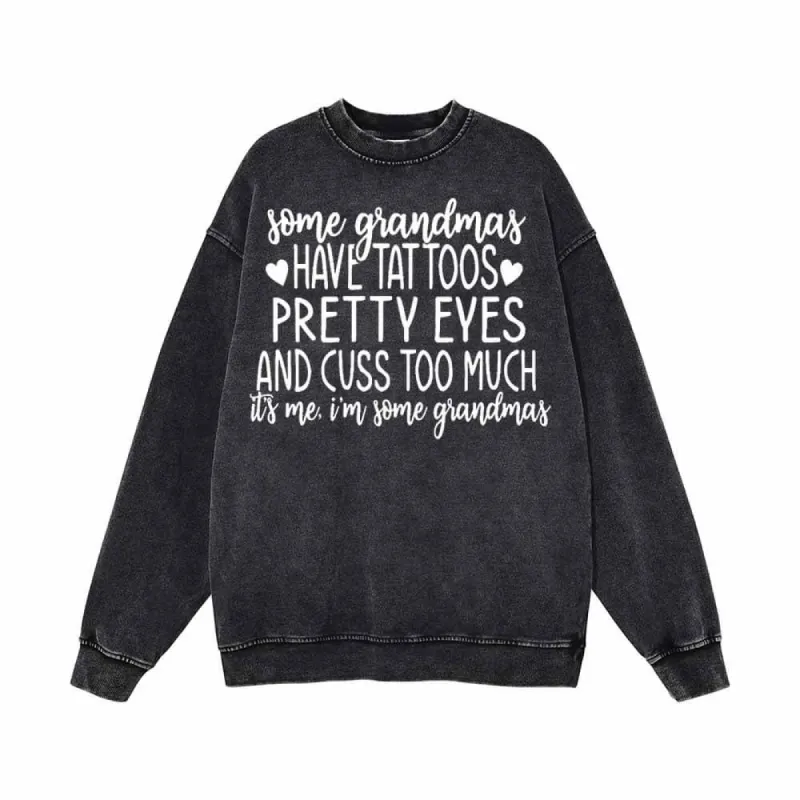 Some Grandmas Have Tattoos Vintage Washed Sweatshirt sold by GTHIC