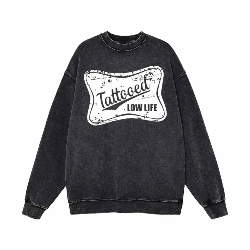 Tattooed Low Life Vintage Washed Sweatshirt sold by GTHIC
