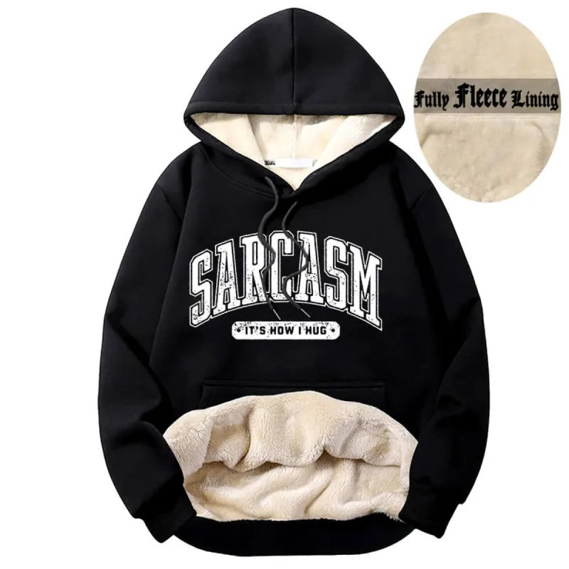 Sarcasm It's How I Hug Warm Fleece Sherpa Lined Hoodie sold by GTHIC