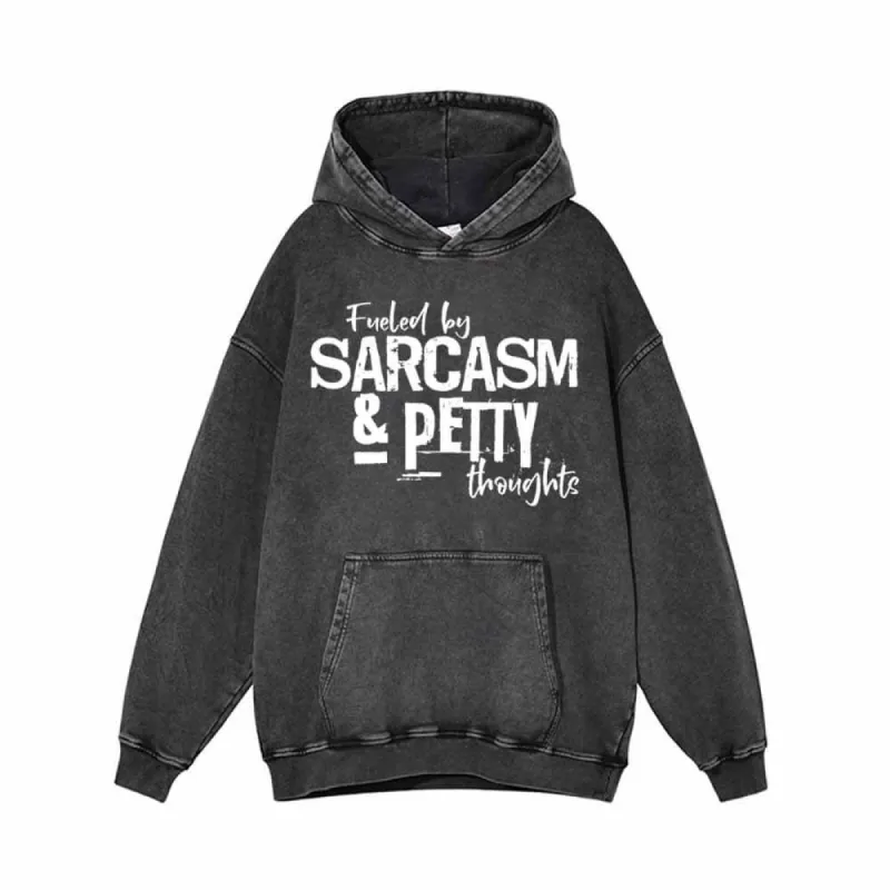 Fueled By Sarcasm And Petty Thoughts Hoodie sold by GTHIC