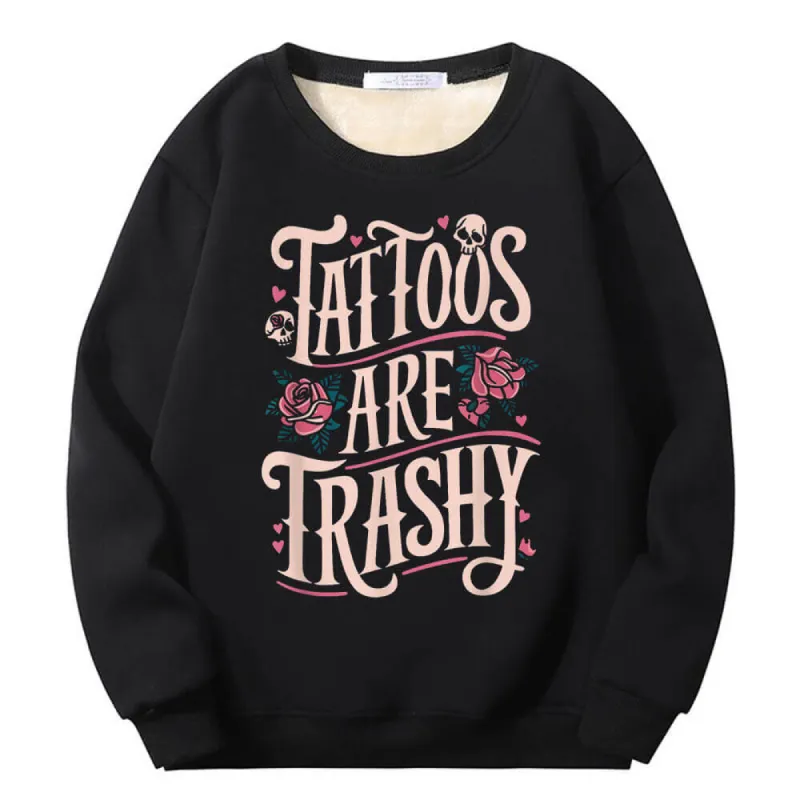 Tattoos Are Trashy Skull Rose Fleece Sherpa Lined Sweatshirt sold by GTHIC