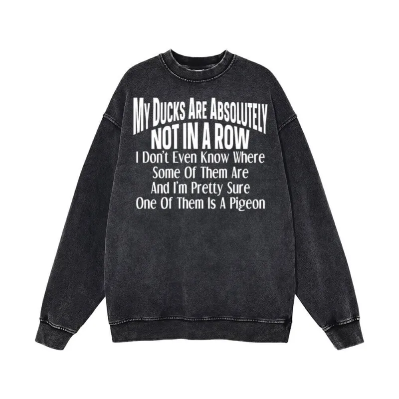 My Ducks Are Absolutely Vintage Washed Sweatshirt sold by GTHIC