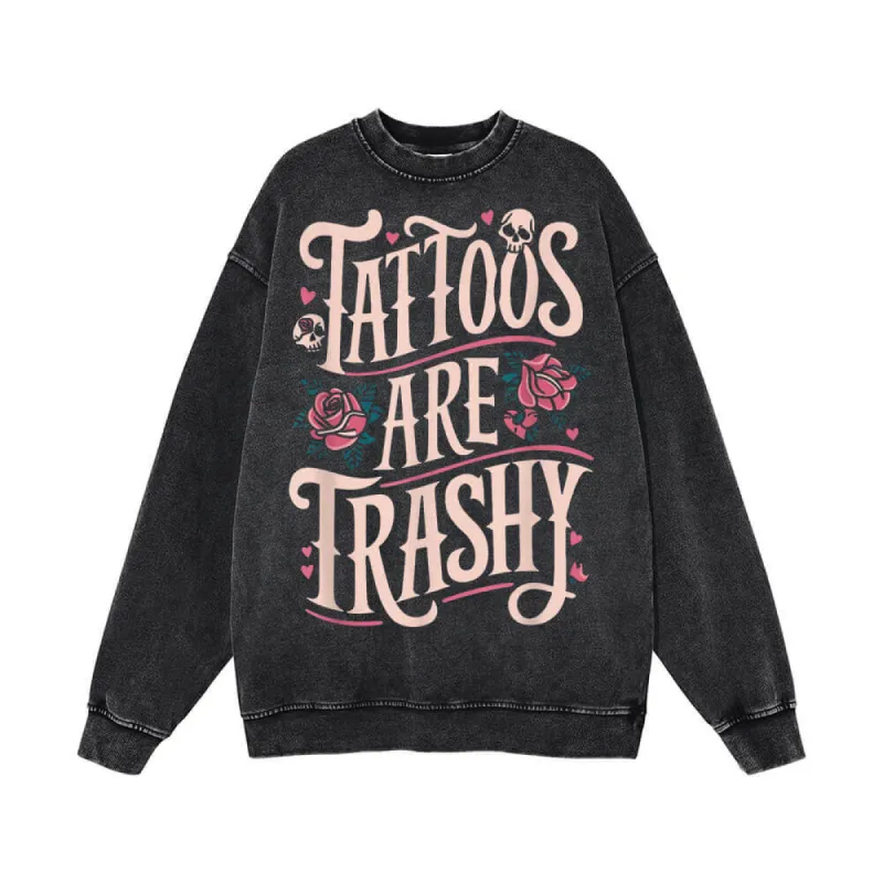 Tattoos Are Trashy Skull Rose Vintage Washed Sweatshirt sold by GTHIC