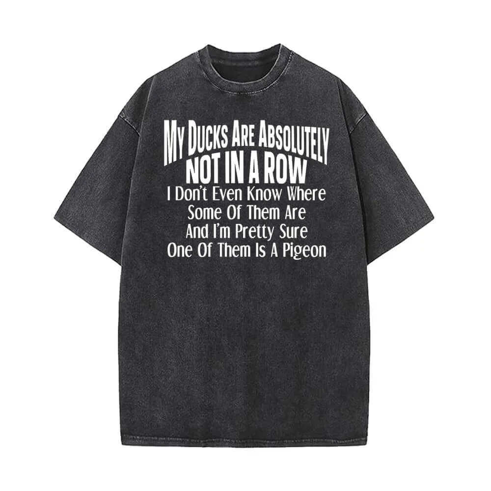 My Ducks Are Absolutely Vintage Washed T-shirt sold by GTHIC