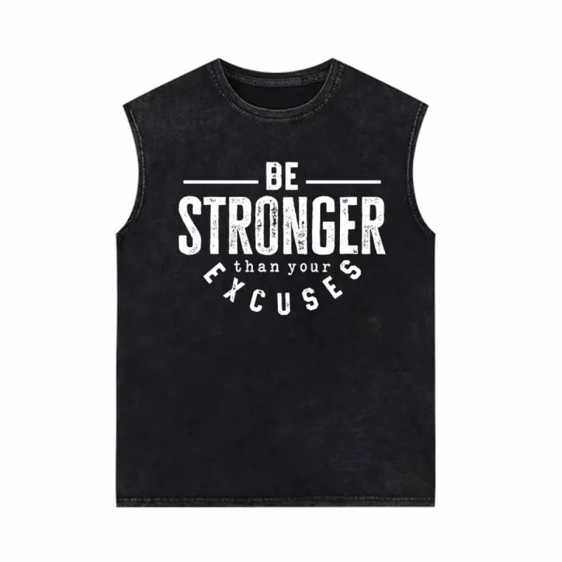 Be Stronger Than Your Excuses Vintage Washed Vest Top sold by GTHIC