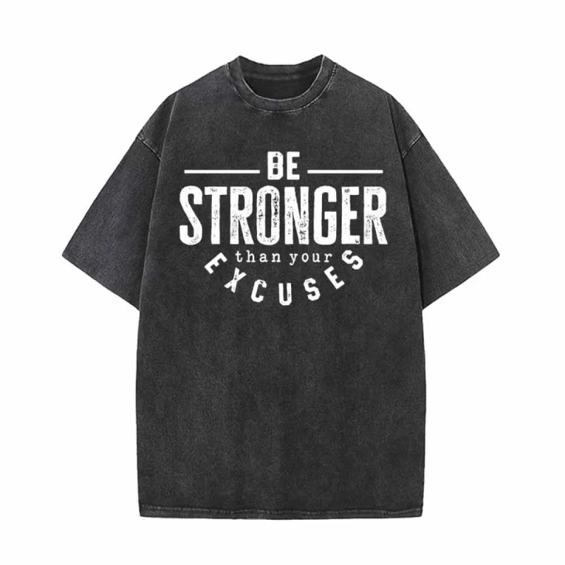 Be Stronger Than Your Excuses Vintage Washed T-shirt sold by GTHIC