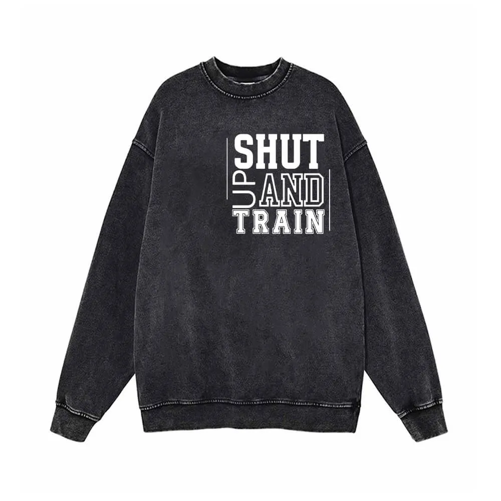 No Pain No Gain Shut Up And Train Vintage Washed Sweatshirt sold by GTHIC