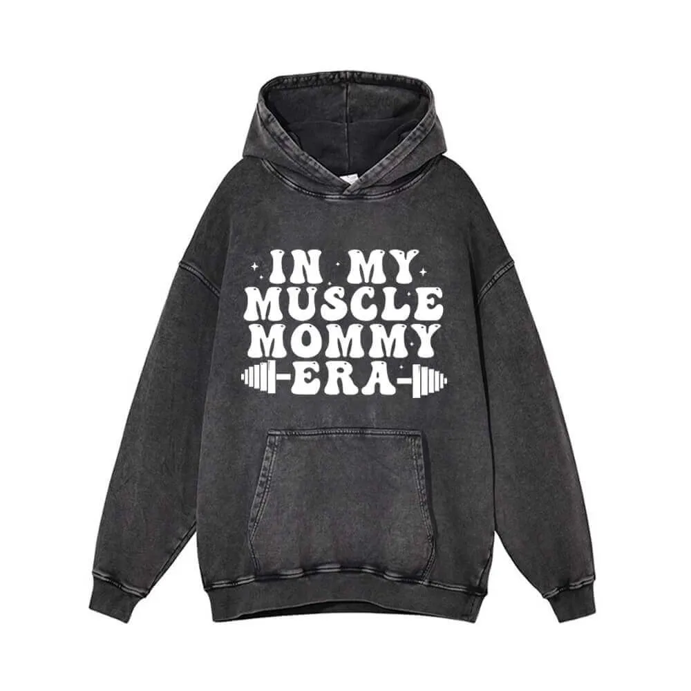 In My Muscle Mommy Era Vintage Washed Hoodie sold by GTHIC