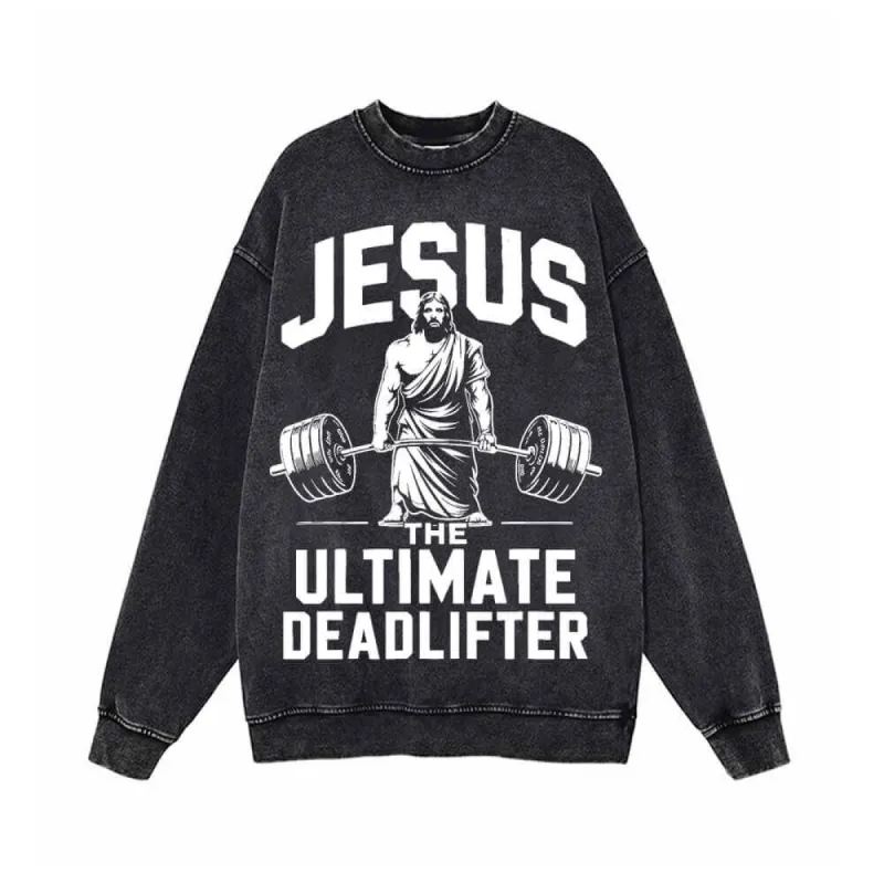 Jesus The Ultimate Deadlifter Vintage Washed Sweatshirt sold by GTHIC