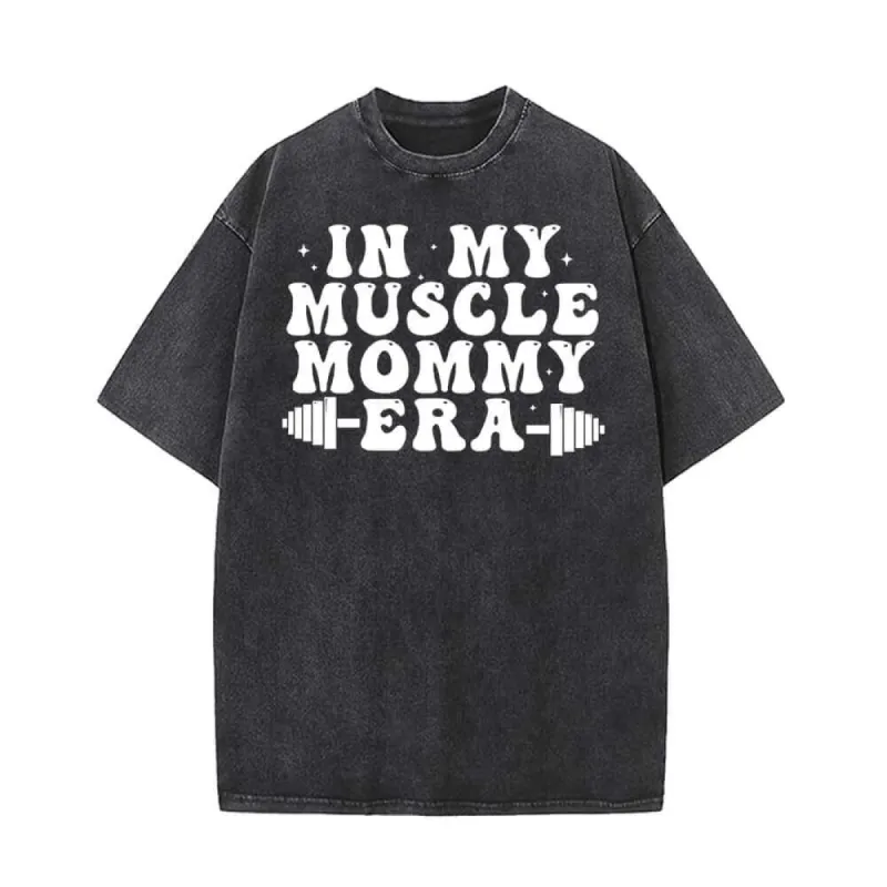 In My Muscle Mommy Era Vintage Washed T-shirt sold by GTHIC
