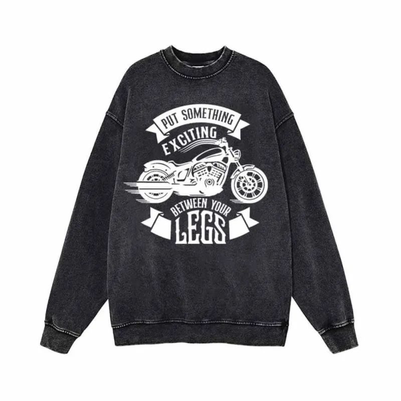 Put Something Exciting Motorcycle Vintage Washed Sweatshirt sold by GTHIC