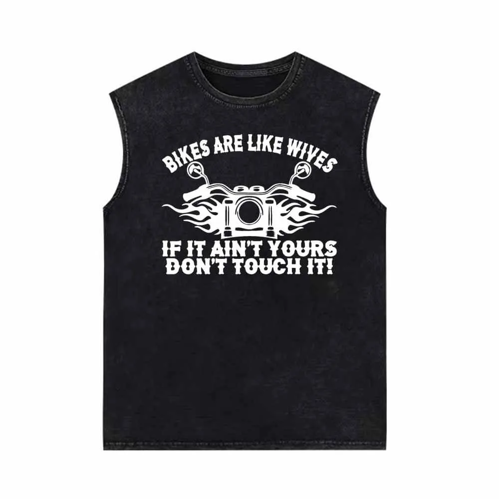 Bikers Are Like Wives Don’t Touch It Vintage Washed Vest Top sold by GTHIC
