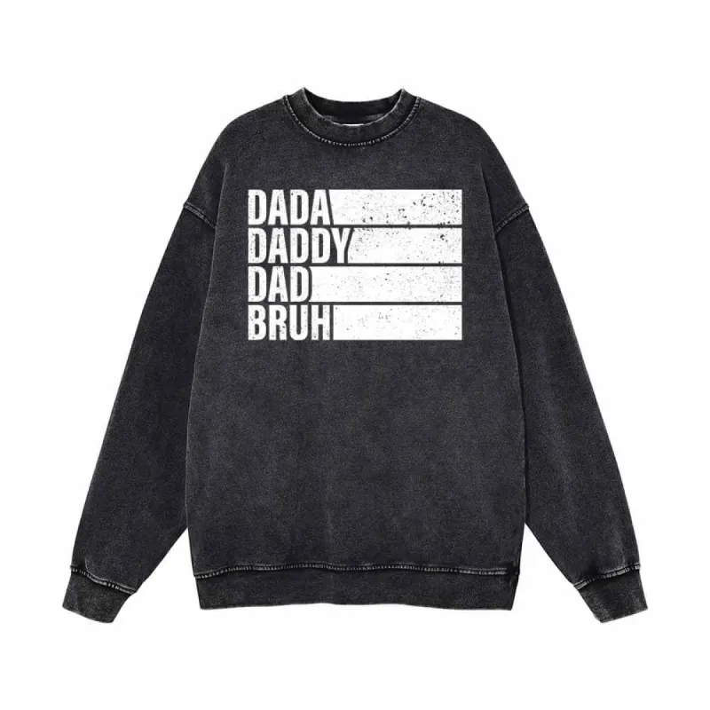 Dada Daddy Dad Bruh Funny Vintage Washed Sweatshirt sold by GTHIC