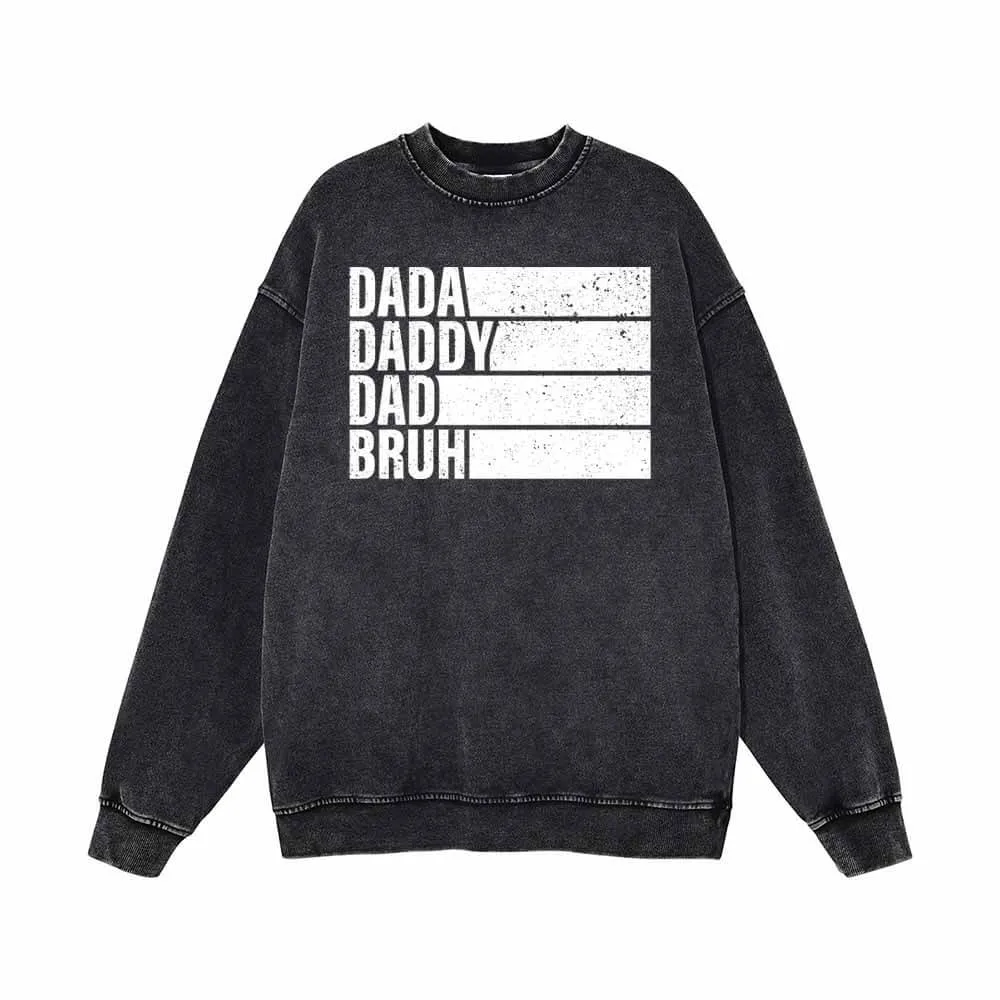 Dada Daddy Dad Bruh Funny Vintage Washed Sweatshirt sold by GTHIC