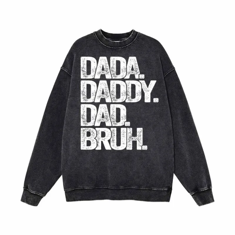 Dada Daddy Dad Bruh Vintage Washed Sweatshirt sold by GTHIC