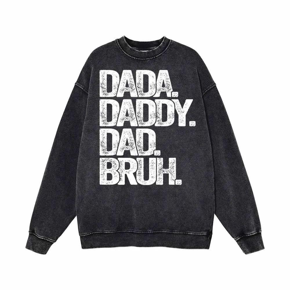 Dada Daddy Dad Bruh Vintage Washed Sweatshirt sold by GTHIC