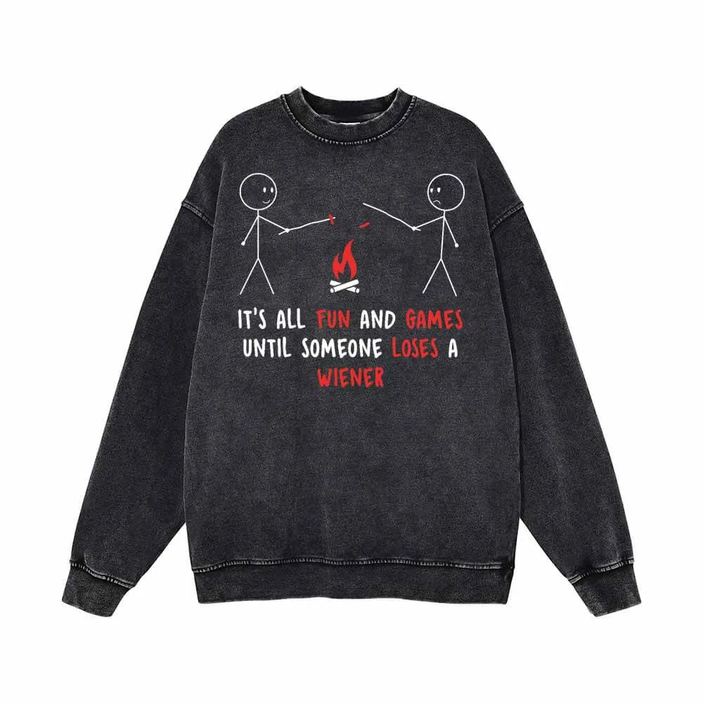 It’s All Fun And Games Until Someone Loses A Wiener Vintage Washed Sweatshirt sold by GTHIC