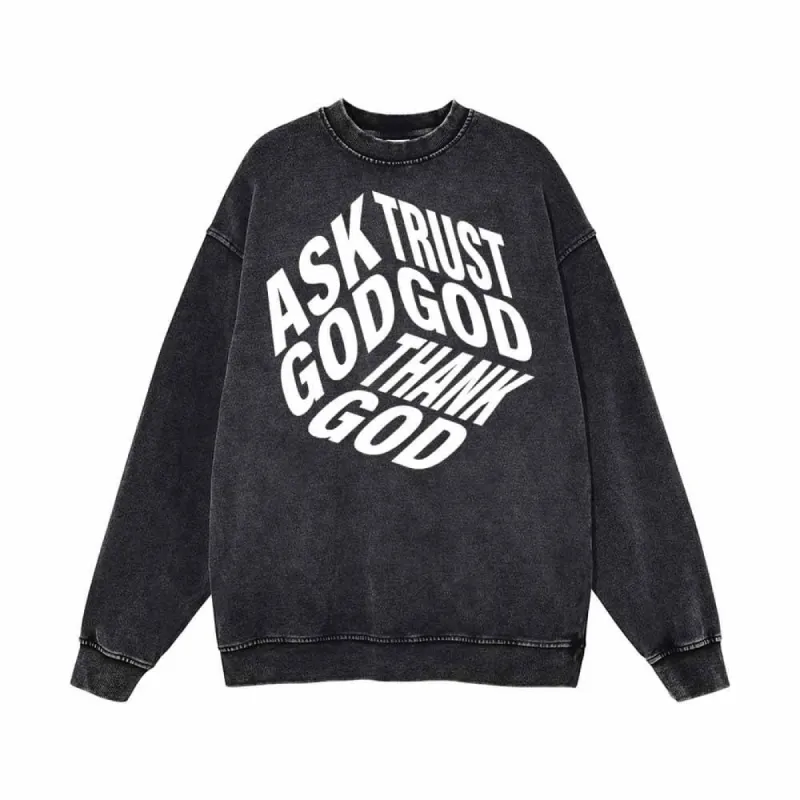 Ask God Trust God Thank God Vintage Washed Sweatshirt sold by GTHIC