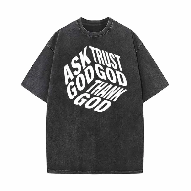 Ask God Trust God Thank God Vintage Washed T-shirt sold by GTHIC