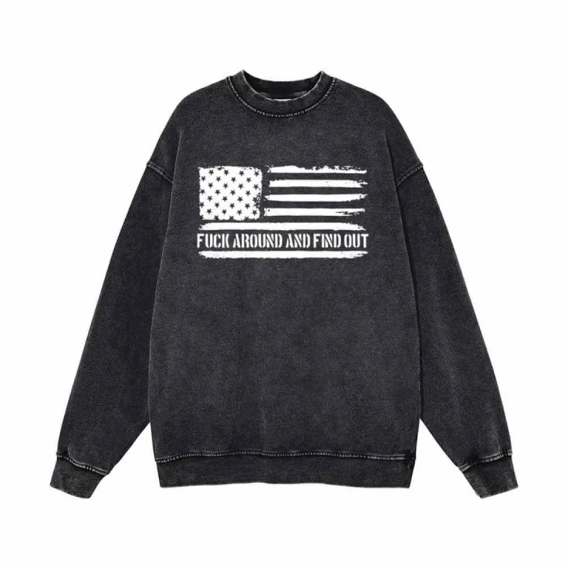 Fuck Around And Find Out Flag Vintage Washed Sweatshirt sold by GTHIC