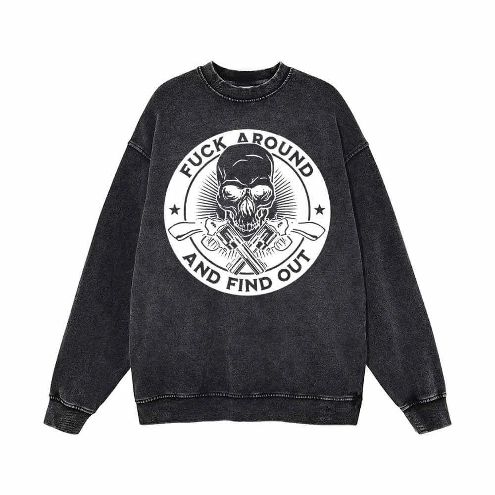 Fuck Around And Find Out Skull Vintage Washed Sweatshirt sold by GTHIC