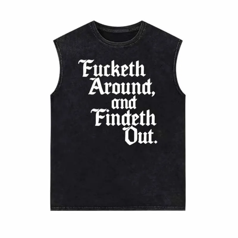 Fucketh Around and Findeth Out Vintage Washed Vest Top sold by GTHIC