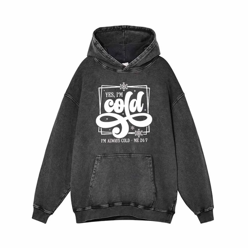 Yes I’m Cold Always I’m Cold Vintage Washed Hoodie sold by GTHIC
