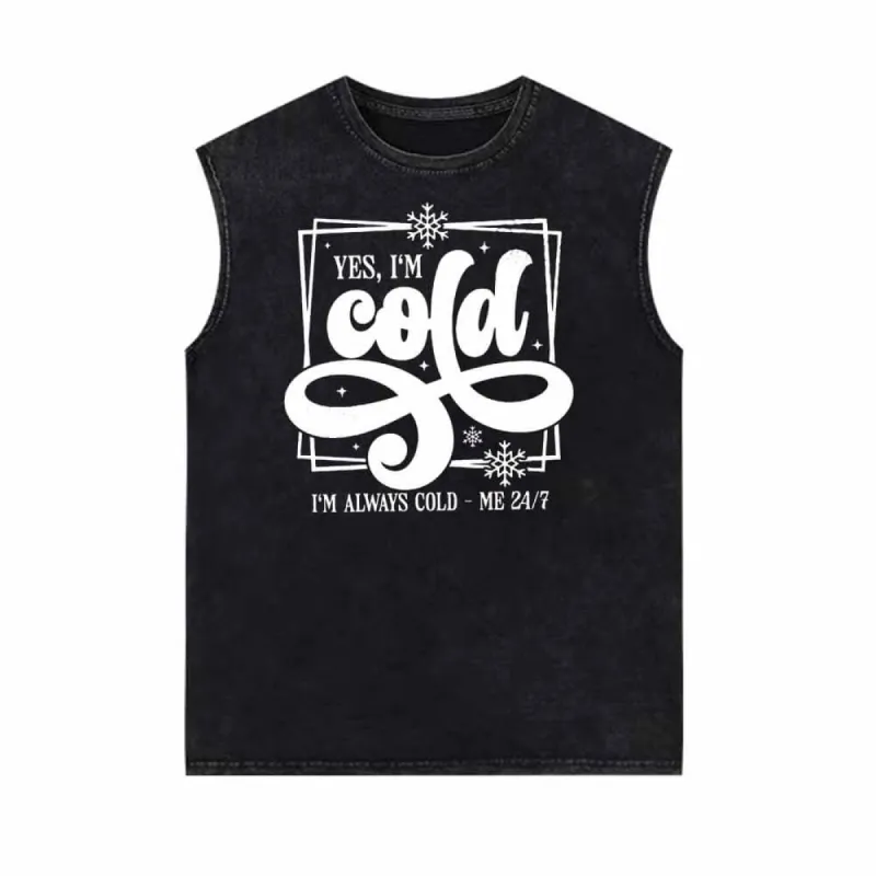 Yes I’m Cold Always I’m Cold Vintage Washed Vest Top sold by GTHIC
