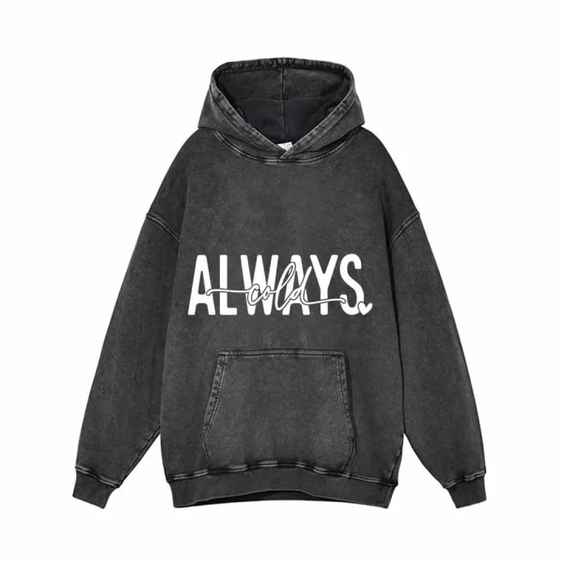 Always Cold English Letters Vintage Washed Hoodie sold by GTHIC