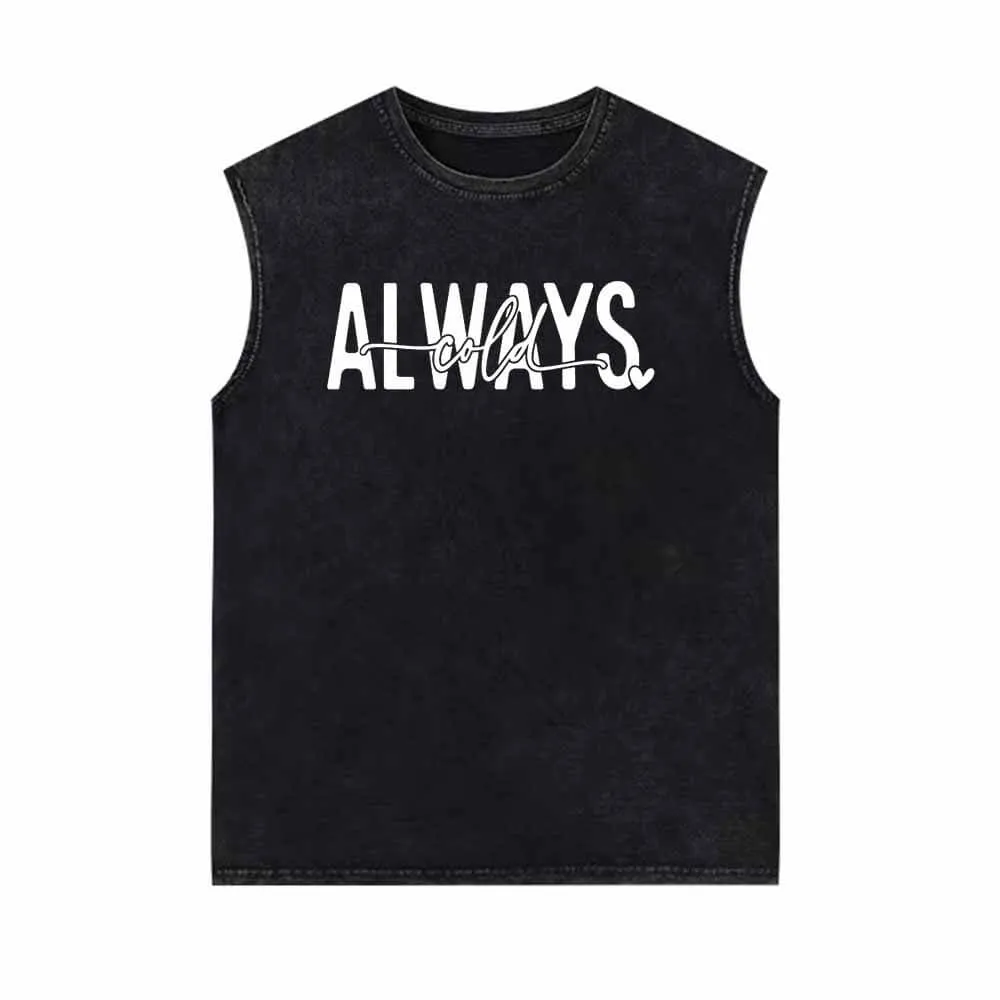 Always Cold English Letters Vintage Washed Vest Top sold by GTHIC