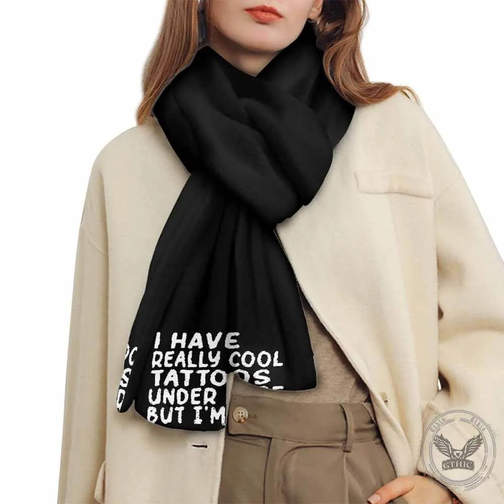 I Have Really Cool Tattoos Warm Chunky Knitted Scarf sold by GTHIC