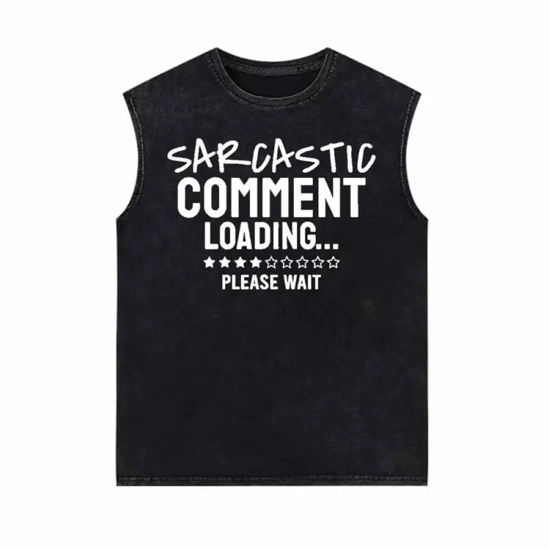 Sarcastic Comment Loading Print Vintage Washed Vest Top sold by GTHIC